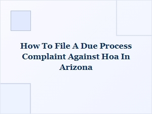 How to File a Due Process Complaint Against an Hoa in Arizona