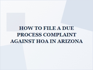 How to File a Due Process Complaint Against an Hoa in Arizona