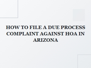 How to File a Due Process Complaint Against an Hoa in Arizona