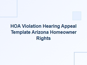 Arizona Homeowner Rights: Hoa Violation Hearing Appeal Template
