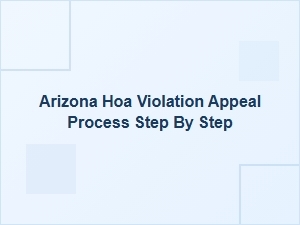 How to Appeal an Hoa Violation in Arizona: a Step-by-Step Guide