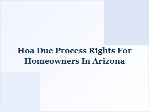 Understanding Your Hoa Due Process Rights in Arizona